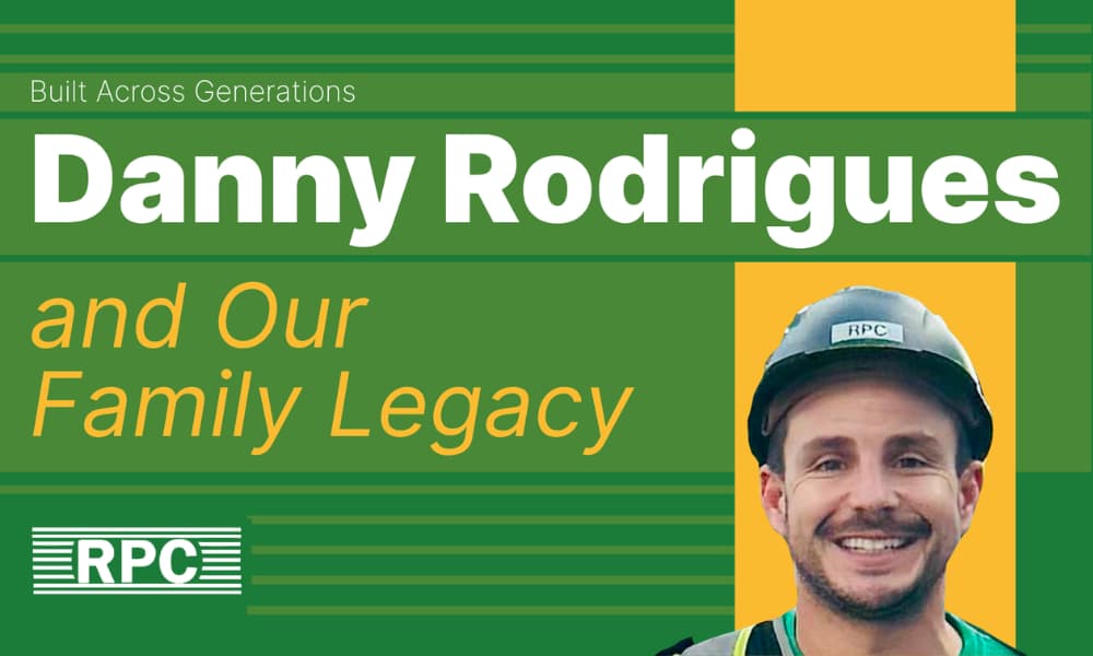 Danny Rodrigues smiling in an RPC hard hat beside the words “Built Across Generations” and “Our Family Legacy,” with the RPC logo.